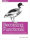 Becoming Functional: Steps for Transforming Into a Functional Programmer