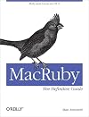 MacRuby: The Definitive Guide: Ruby and Cocoa on OS X