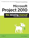Microsoft Project 2010: The Missing Manual (Missing Manuals)