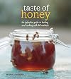 Taste of Honey: The Definitive Guide to Tasting and Cooking with 40 Varietals