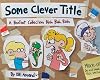 Some Clever Title Blah Blah Blah: A Foxtrot Collection
