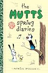 The Mutts Spring Diaries (Mutts Kids)