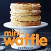 Mini-Waffle Cookbook