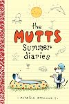 The Mutts Summer Diaries (Volume 5) (Mutts Kids)