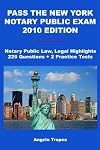 Pass The New York Notary Public Exam 2010 Edition: Notary Public Law, Legal Highlights, 225 Questions 2 Practice Tests