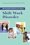 20 Questions and Answers about Shift Work Disorder