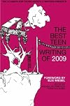 The Best Teen Writing of 2009: Featuring work by Scholastic Art & Writing Award winners