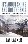 It's About Skiing and Not the Skis: Behavior Theory, Skiing, and Ski Teaching