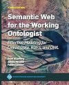 Semantic Web for the Working Ontologist: Effective Modeling for Linked Data, RDFS, and OWL (ACM Books)