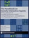 The Handbook on Socially Interactive Agents : 20 Years of Research on Embodied Conversational Agents, Intelligent Virtual Agents, and Social Robotics - Volume 1: Methods, Behavior, Cognition