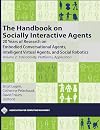 The Handbook on Socially Interactive Agents: 20 Years of Research on Embodied Conversational Agents, Intelligent Virtual Agents, and Social Robotics, ... Platforms, Application (ACM Books)