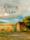 Carving A Life