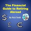 The Financial Guide to Retiring Abroad: How to Retire Overseas, Avoid Tax, Invest Wisely, and Save Your Money