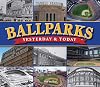 Ballparks, Yesterday & Today
