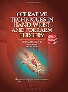 Operative Techniques in Hand, Wrist, and Forearm Surgery