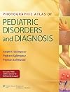 Photographic Atlas of Pediatric Disorders and Diagnosis