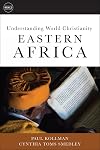 Understanding World Christianity: Eastern Africa