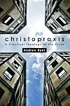Christopraxis: A Practical Theology of the Cross