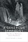 A Generous Symphony: Hans Urs von Balthasar's Literary Revelations