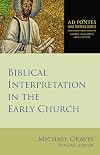 Biblical Interpretation in the Early Church (Ad Fontes: Early Christian Sources, 3)