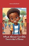 What About Terrible Two's He's Three
