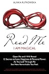 Read Me - I Am Magical: Open Me and I Will Reveal 12 Secrets to Love, Happiness & Personal Power. As You Leaf Through Me See How Remarkable You Feel