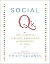 Social Q's: How to Survive the Quirks, Quandaries and Quagmires of Today