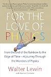 For the Love of Physics