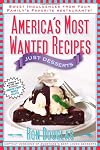 America's Most Wanted Recipes Just Desserts: Sweet Indulgences from Your Family's Favorite Restaurants (America's Most Wanted Recipes Series)