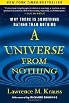 A Universe from Nothing: Why There Is Something Rather than Nothing