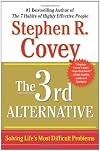 The 3rd Alternative: Solving Life's Most Difficult Problems