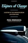 Engines of Change: A History of the American Dream in Fifteen Cars