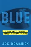 Blue: The LAPD and the Battle to Redeem American Policing