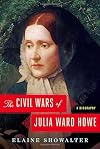 The Civil Wars of Julia Ward Howe: A Biography