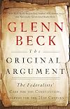 The Original Argument: The Federalists' Case for the Constitution, Adapted for the 21st Century