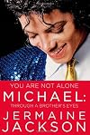 You Are Not Alone: Michael, Through a Brother's Eyes