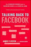 Talking Back to Facebook: The Common Sense Guide to Raising Kids in the Digital Age