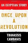 Once Upon A Revolution: An Egyptian Story