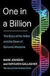 One in a Billion: The Story of Nic Volker and the Dawn of Genomic Medicine