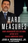 Hard Measures: How Aggressive CIA Actions After 9/11 Saved American Lives