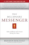 The Millionaire Messenger: Make a Difference and a Fortune Sharing Your Advice