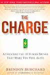 The Charge: Activating the 10 Human Drives That Make You Feel Alive