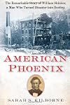 American Phoenix: The Remarkable Story of William Skinner, A Man Who Turned Disaster Into Destiny