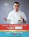 Family Celebrations with the Cake Boss: Recipes for Get-Togethers Throughout the Year