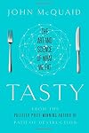Tasty: The Art and Science of What We Eat