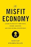The Misfit Economy: Lessons in Creativity from Pirates, Hackers, Gangsters and Other Informal Entrepreneurs