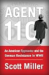 Agent 110: An American Spymaster and the German Resistance in WWII