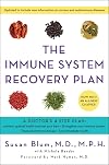 The Immune System Recovery Plan: A Doctor's 4-Step Program to Treat Autoimmune Disease
