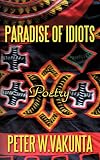 Paradise Of Idiots: Poetry
