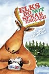 Elks do not Speak English